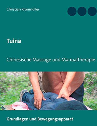 Tuina: Chinesische Massage und Manualtherapie